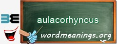 WordMeaning blackboard for aulacorhyncus